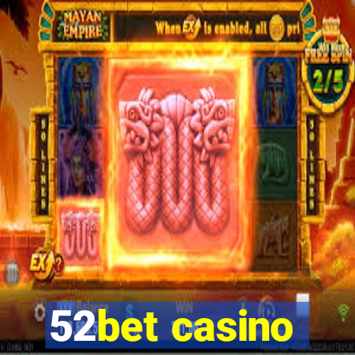 52bet casino